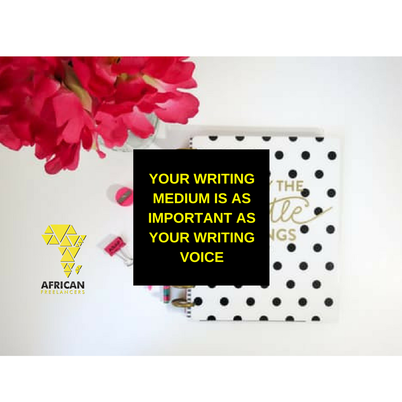 YOUR WRITING MEDIUM IS AS IMPORTANT AS YOUR WRITING VOICE