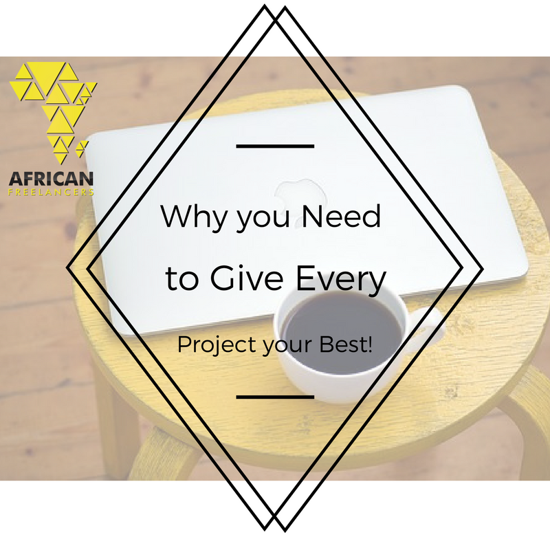 Why you Need to Give Every Project your Best!