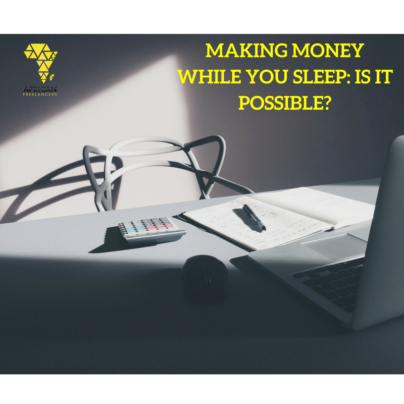 MAKING MONEY IN YOUR SLEEP: IS IT POSSIBLE?