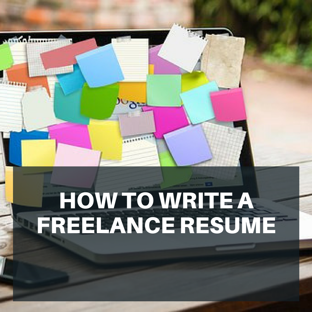 HOW TO WRITE A FREELANCE RESUME