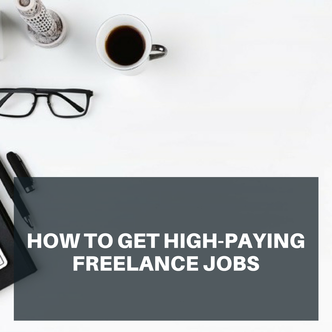 How to get high-paying freelance jobs